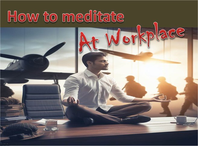 How to meditate at work.jpg